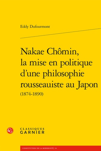 Nakae Chômin. La mise en politique d'une philosophie rousseauiste au Japon