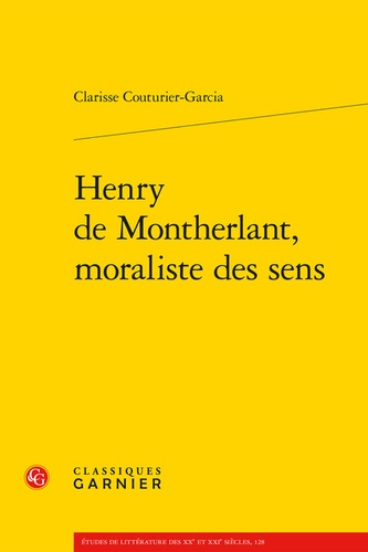 Henry de Montherlant, moraliste des sens