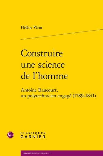 Construire une science de l'homme. Antoine Raucourt, un polytechnicien engagé (1789-1841)