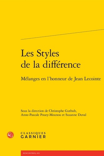 Les styles de la différence. Mélanges en l'honneur de Jean Lecointe