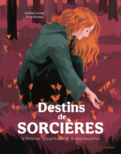 Destins de sorcières. 15 femmes, 15 esprits libres, 15 vies meurtries