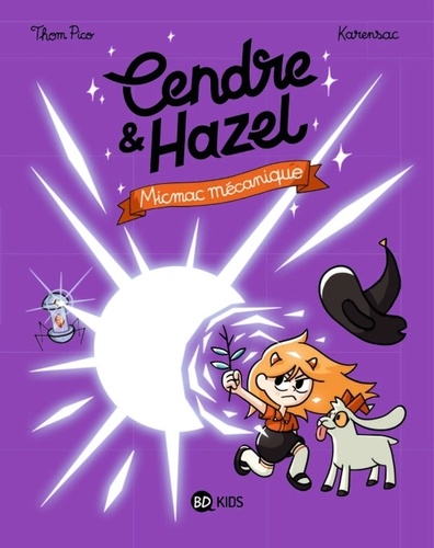 Cendre et Hazel Tome 6 : Micmac mécanique