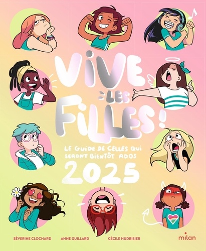 Vives les filles. Le guide de celles qui seront bientôt ados, Edition 2025