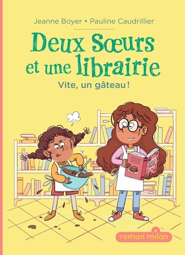 Deux soeurs et une librairie : Vite, un gâteau !