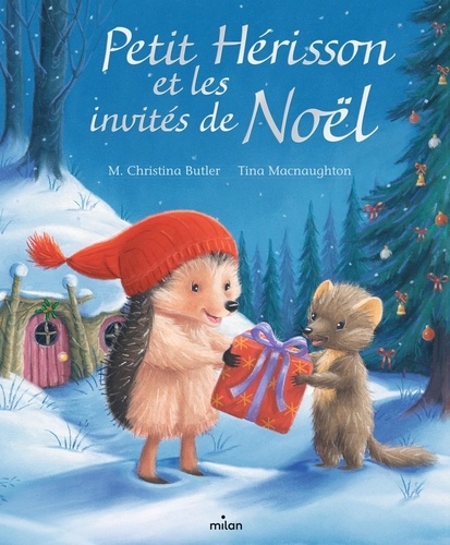 Petit Hérisson : Petit Hérisson et les invités de Noël