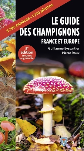 Guide des champignons France et Europe. 5e édition revue et augmentée