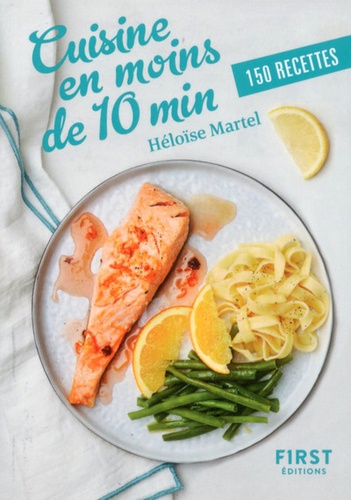 Cuisine en moins de 10 min. 150 recettes