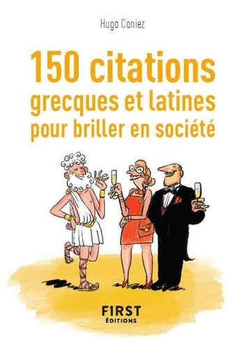 Le ptit livre des 150 citations grecques et latines pour briller en société