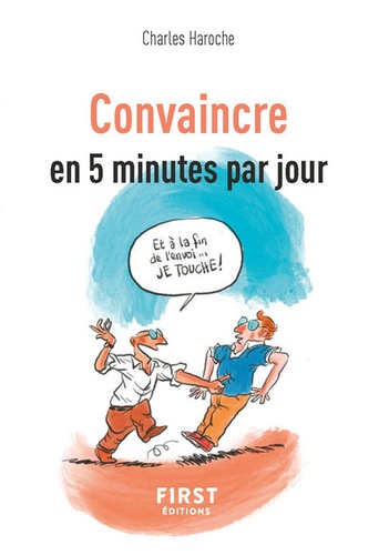 Convaincre en 5 minutes par jour