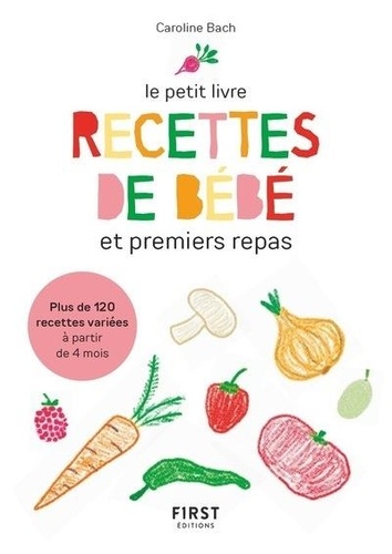 Le petit livre recettes de bébé et premiers repas