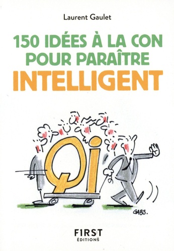 150 idées à la con pour paraître intelligent