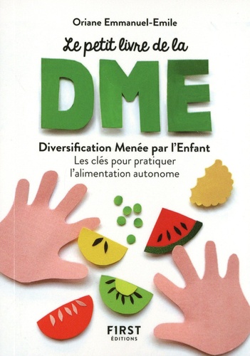 Le petit livre de la diversification alimentaire menée par l'enfant