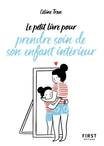 Le petit livre pour prendre soin de son enfant intérieur