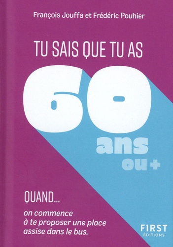 Tu sais que tu as 60 ans ou + quand...