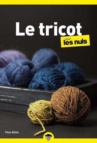 Le tricot pour les nuls. 2e édition