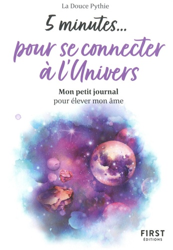 5 minutes...pour se connecter à l'univers. Mon petit journal pour élever mon âme