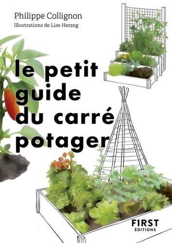 Le petit guide du carré potager. 31 carrés à découvrir