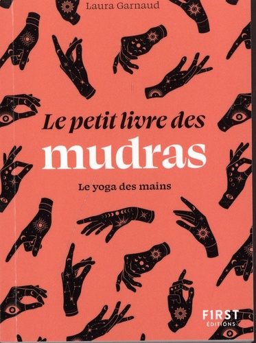 Le petit livre des mudras. Le yoga des mains