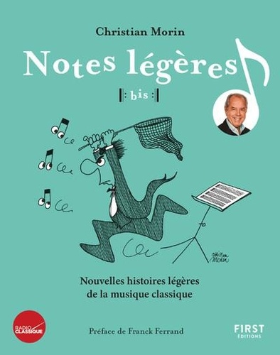 Notes légères, bis ! Nouvelles histoires légères de la musique classique