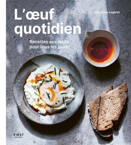 L'oeuf quotidien. Recettes aux oeufs pour tous les jours