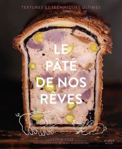 Le pâté de nos rêves. Textures et techniques ultimes