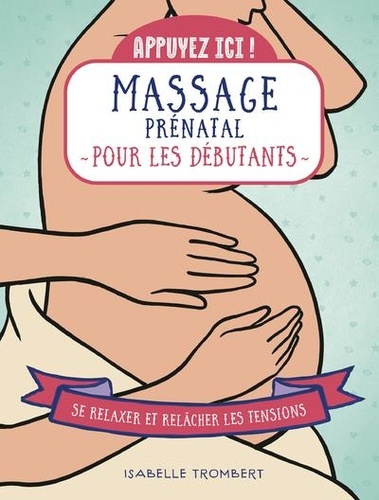 Massage prénatal pour les débutants