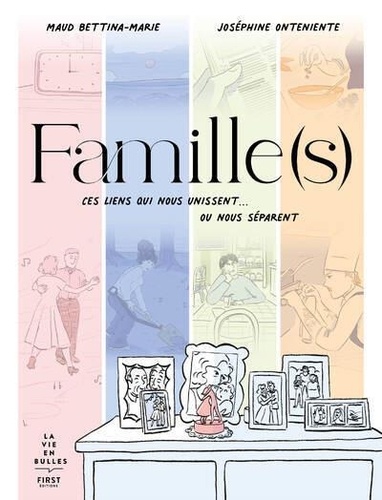 Famille(s). Ces liens qui nous unissent...ou nous séparent