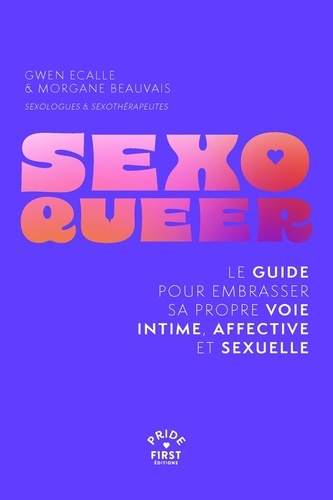 Sexo Queer. Le guide pour embrasser sa propre voie intime, affective et sexuelle