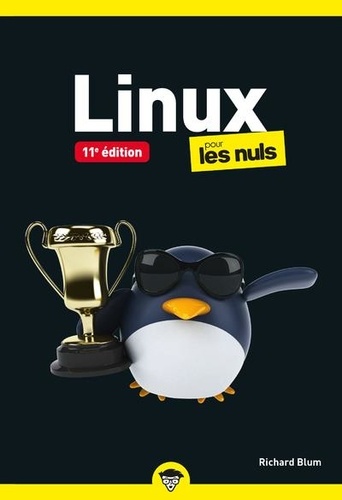 Linux pour les Nuls. 11e édition