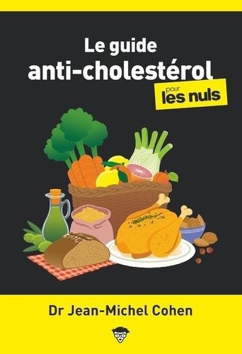 Le guide anti-cholestérol pour les Nuls. 2e édition