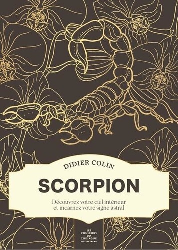 Scorpion. Découvrez votre ciel intérieur et incarnez votre signe astral