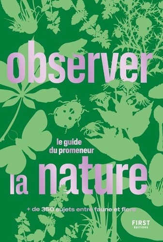 Observer la nature. Le guide du promeneur