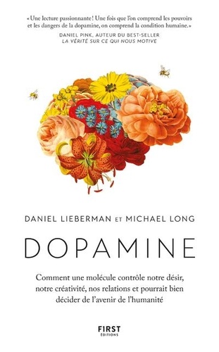 Dopamine. Comment une molécule contrôle notre désir, notre créativité, nos relations et pourrait bien décider de l'avenir de l'humanité