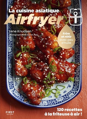 La cuisine asiatique Airfryer. Frire et rôtir avec peu d'huile