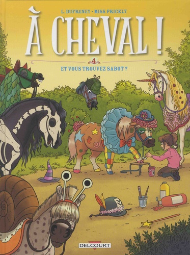 A cheval ! Tome 4 : Et vous trouvez sabot ?