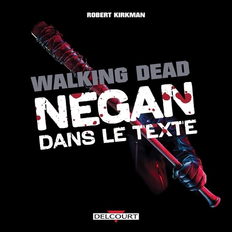 Walking Dead : Negan dans le texte