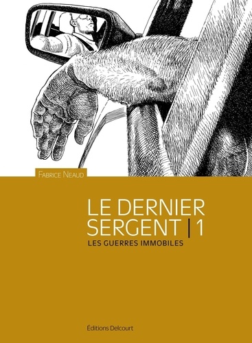 Esthétique des brutes Tome 1 : Le dernier sergent. Les guerres immobiles, avril 1998 - 1er avril 2000