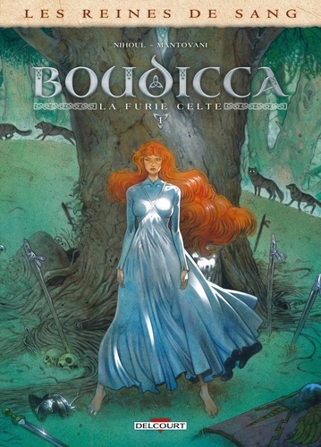 Les reines de sang : Boudicca, la furie celte. Tome 1