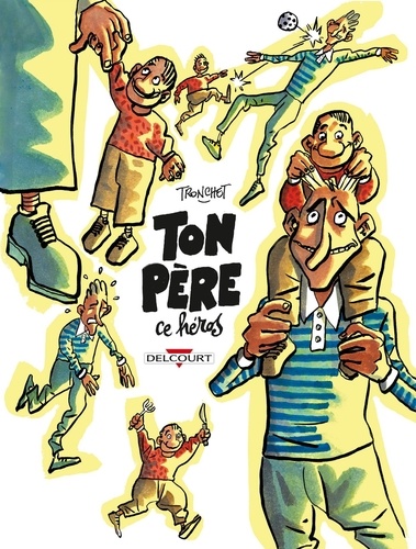 Ton père, ce héros