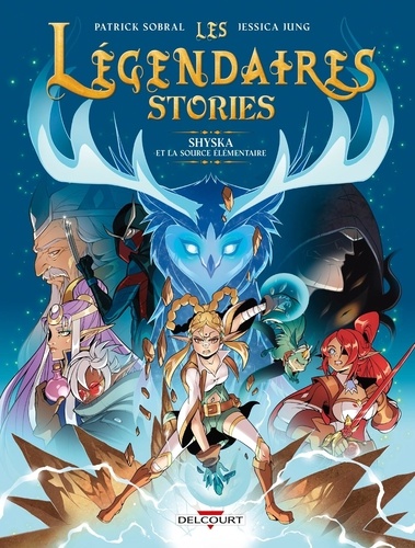 Les Légendaires Stories Tome 4 : Shyska et la source élémentaire