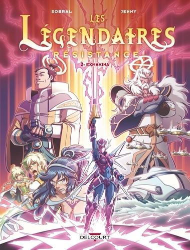 Les Légendaires - Résistance Tome 2 : Exmakina