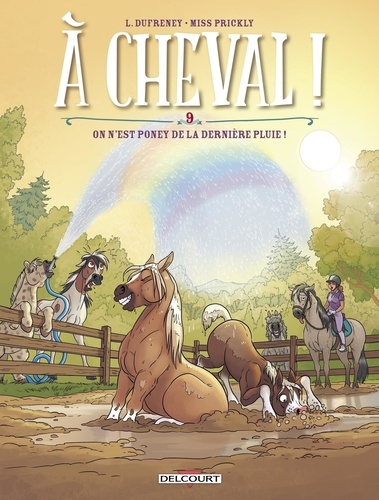 A cheval ! Tome 9 : On n'est poney de la dernière pluie !