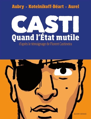 Casti. Quand l'Etat mutile