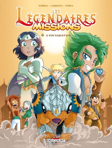 Les Légendaires Missions Tome 6 : A vos tablettes