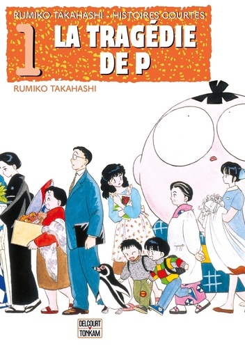 Rumiko Takahashi - Histoires courtes Tome 1 : La tragédie de P