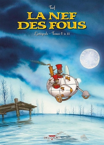 La Nef des Fous L'intégrale - Tome 3 : Tomes 8 à 11