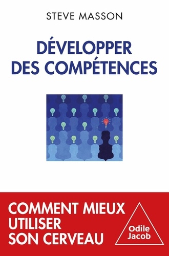 Développer des compétences. Comment mieux utiliser son cerveau