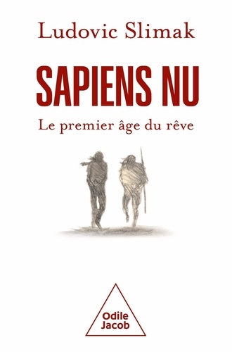 Sapiens nu. Le premier âge du rêve