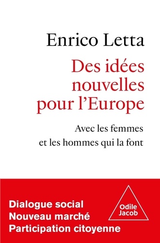 Des idées nouvelles pour l'Europe. Avec les femmes et les hommes qui la font