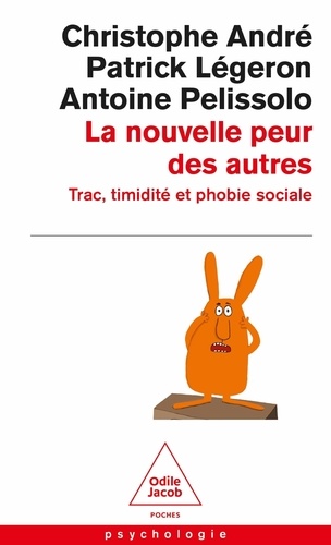 La nouvelle peur des autres. Trac, timidité et phobie sociale